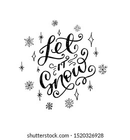 Handwritten script Let It Snow with sketchy snowflakes and shining stars. Festive lettering inscription with flourish elements, tag curves, decorative strokes. Unique writing for holidays