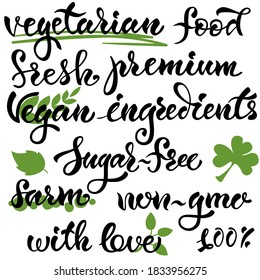 Handwritten set of vector isolated signs. Vegetarian, food, fresh, premium, vegan, ingredients, sugar-free, farm, non-gmo, with love, 100%. Calligraphic inscription with brush.