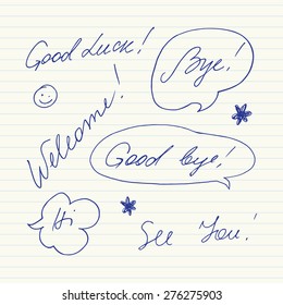  Handwritten short phrases. Good luck, Good bye, Welcome, Bye, Hi, See you..