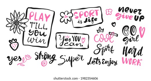 Handwritten sport slogans. Hand drawn typography. Motivational sport quotes. T-shirt print design. Go girl, never give up, strong, play till you win, hard work.