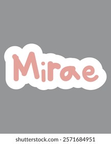 A handwritten style design featuring the word "Mirae," meaning "future" in Korean. Perfect for futuristic or motivational designs.