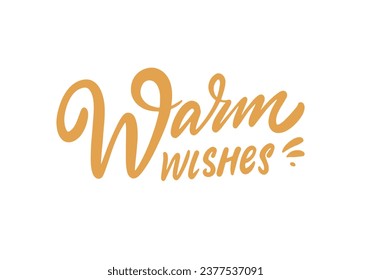 Handwritten style phrase Warm Wishes. Winter holiday vector lettering quote. Isolated on white background.