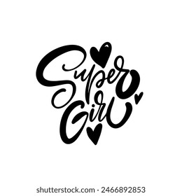 Handwritten 'Super Girl' lettering with heart icons in black on white background, inspirational and trendy.