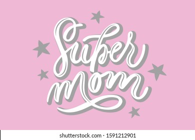 Handwritten Super mom lettering text. Drawn art sign