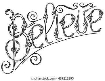 Handwritten text : Believe. Motivational quote. Modern brush calligraphy. Words about God.
Hand drawing lettering.   Vector design.
