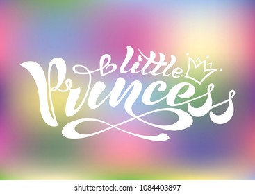 Handwritten text, calligraphy, inscription in vector format, little princess with crown for postcard, poster, print, logo, print for clothing. colored