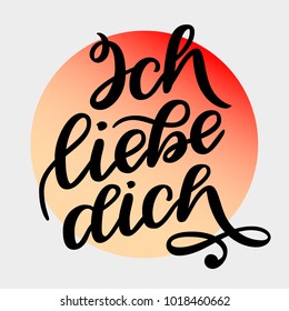 Handwritten text in German Ich liebe dich. Love you postcard. Phrase for Valentines day. Ink illustration. Modern brush calligraphy. Isolated on grey background with gradient circle