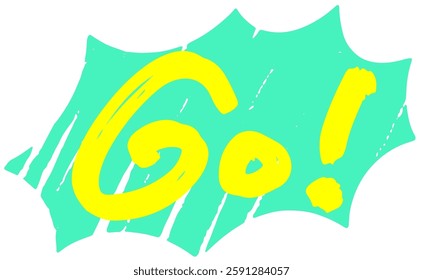 Handwritten Text Graphics with the Word “go!” in English