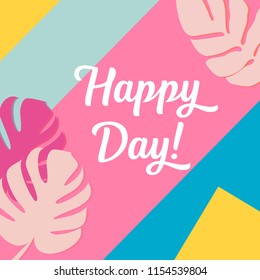 Handwritten text "Happy Day" on a bright background of strips and palm leaves.