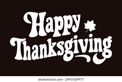 The handwritten text of a Happy Thanksgiving.  The concept of the autumn festival. Vector illustration. It can be used in web design, social media, and T-shirt printing.