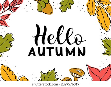 Handwritten text Hello autumn and autumn colorful falling leaves. Poster Hello autumn.Autumn leaves background. Fall. Vector illustration with hand drawn leaf