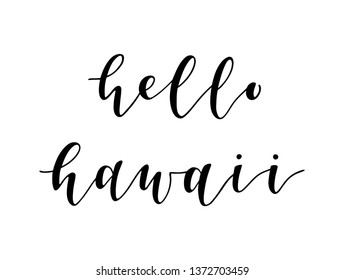 Handwritten text hello Hawaii vector banner design. Warm season lettering typography for postcard, print, invitation. Calligraphy greeting card. Lucky for logo, badge, icon, banner, poster, sticker.