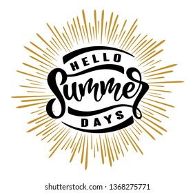 Handwritten text hello Summer days vector banner design. Warm season lettering typography for postcard, poster, invitation.Calligraphy greeting card. Lucky for logo, bag, shirt, banner, poster, cup. 