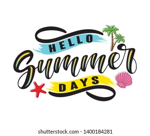 Handwritten text hello Summer days vector banner design. Warm season lettering typography for postcard, poster, invitation.Calligraphy greeting card. Lucky for logo, bag, shirt, banner, poster, cup. 