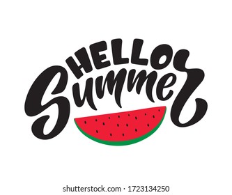 Handwritten text hello Summer with watermelon vector banner design. Warm season lettering typography for card, invitation.Calligraphy greeting card. Logo, badge, icon, banner, poster, sticker, print.