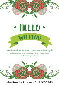 Handwritten text hello weekend, with rose wreath frame background. Vector
