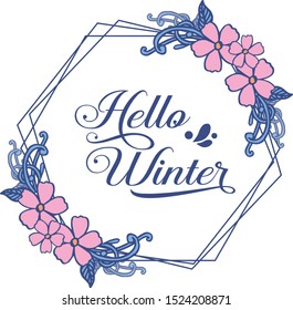 Handwritten text of hello winter, with artwork of blue leafy flower frame. Vector