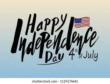 Handwritten text for holiday Independence Day of the United States on July 4 on a textured background. Vector for greeting card, banner, greeting, print.