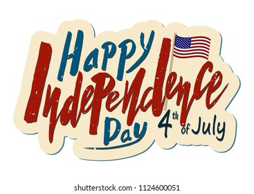 Handwritten text for holiday Independence Day of the United States on July 4 on a textured background. Vector for greeting card, banner, greeting, print.