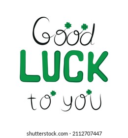 Handwritten Text Lettering Happy St Patricks Day Good Luck To You