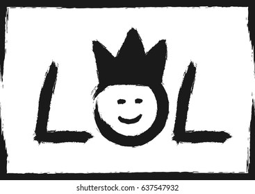 Handwritten text LOL with a smiley face in the crown. Painted with a black rough brush. Sketch, grunge, graffiti. Isolated on white background with frame.  Vector illustration.