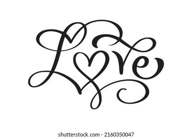 Handwritten text Love for Happy Valentines day card, romantic quote for design greeting cards, holiday flyer, invitation, photo overlays, t-shirt print, poster.
