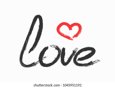 Handwritten text love and outline of heart. Lettering drawn by hand with rough brush. Grunge, sketch, watercolor, graffiti. Isolated vector illustration.