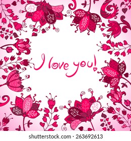 Handwritten text I Love You on floral composition background. Bright colors valentine day greeting card.  Can be used for  cards, invitations, banners, template for design and decoration, etc
