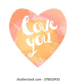Handwritten text "Love you" on heart shaped watercolor imitation. Sympathy card with hand made doodle style text . Vector illustration separated in layers for easy editing.