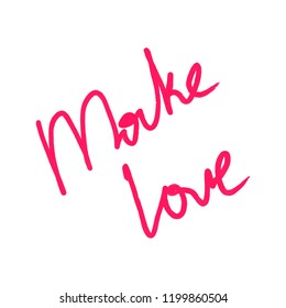 Handwritten text "make love" isolated on white background.