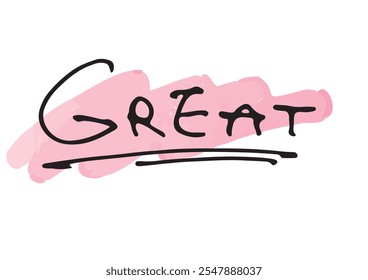 Handwritten text material. English message “GREAT”