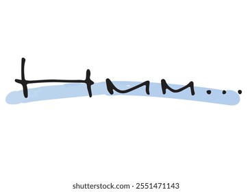 Handwritten text material. English message “hmm...”