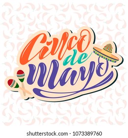 Handwritten text on a textured background for the holiday cinco de mayo on May 5 for a banner, logo, postcard, menu. Mexico, musical instruments, maracas, hats, colorful. vector eps10