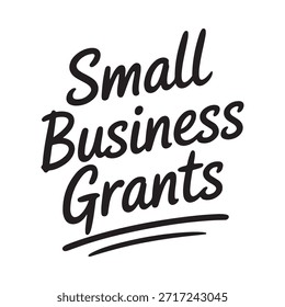 Handwritten text reading small business grants with a simple underline design