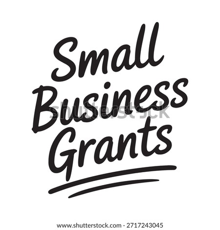 Handwritten text reading small business grants with a simple underline design
