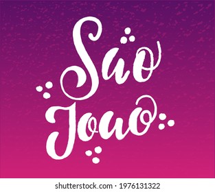 Handwritten Text saying Saint John ( Festa de Sao Joao). Hand Lettering, Modern Brush Calligraphy, Vector Illustration, Traditional Celebration Festa Junina.