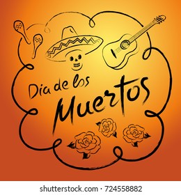Handwritten text with skull, guitar and maracas. Dia de los muertos - Day of the Dead.
