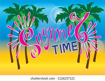 Handwritten text Summer time. Bright, colorful background. Summer illustration. Vector lettering.