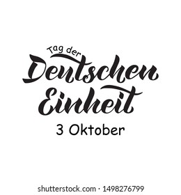 Handwritten text Tag der Deutschen Einheit 3 Oktober (German Unity Day 3 of October). National holiday vector illustration isolated on white background. Hand lettering, modern brush calligraphy. EPS10