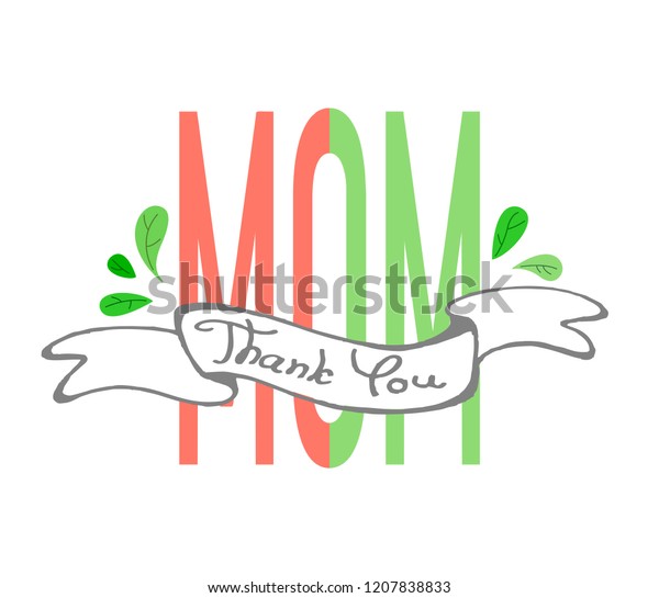 Handwritten text Thank you mom with ribbon and\
leaves. Text Mom is divided into two\
colors