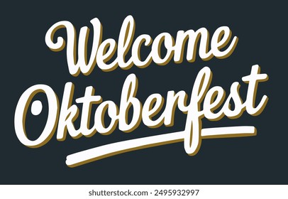 Handwritten text Welcome  Oktoberfest. Lettering.  Folk festivals in Germany. Beer festival. Vector illustration. It can be used in web design, social media, and T-shirt printing.
