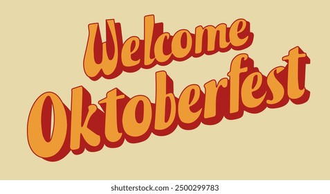 Handwritten text Welcome  Oktoberfest. Lettering.  Folk festivals in Germany. Beer festival. Vector illustration. It can be used in web design, social media, and T-shirt printing.
