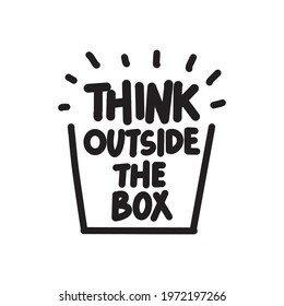 Handwritten "Think outside the box". Motivational quote. Vector background for poster, postcard, print. Typography concept