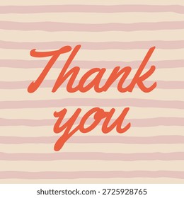 Tipografia manuscrita "Thank You" em fundo listrado macio. Adequado para cartões de saudação, postagens de mídia social, inserções de embalagem e marca amigável.