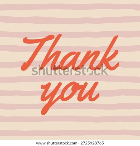 Handwritten “Thank You” typography on soft striped background. Suitable for greeting cards, social media posts, packaging inserts, and friendly branding.