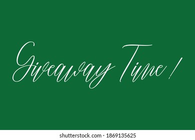 Handwritten Typography Phrase " Giveaway Time! " On Green Background