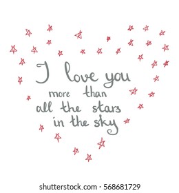 Handwritten Valentine's day lettering I Love You more than all the stars in the sky, with stars in shape of heart