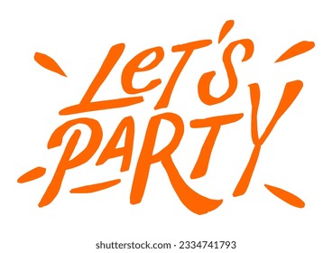 Handwritten vector inscription let's party. exclamation and sign for party. wavy text typography on a white background