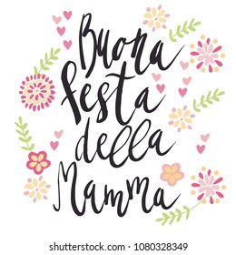 Handwritten vector lettering Buona Festa Della Mamma Happy Mother's day in Italian with flowers ornament isolated on white.