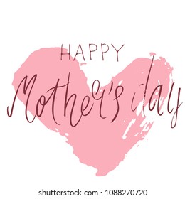 Handwritten vector lettering Happy Mother's day with simple dry brush heart ornament isolated on white.